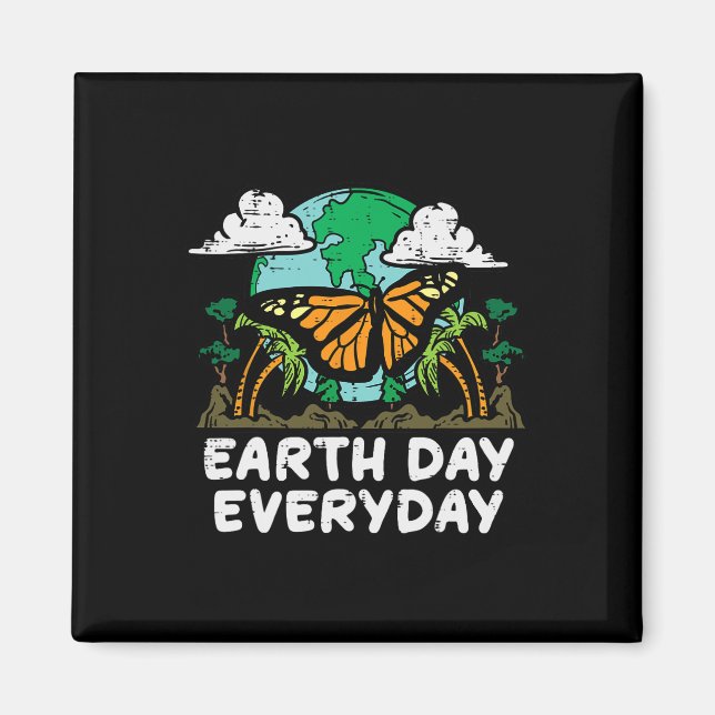 Earth Day Everyday Butterfly Cute Environment Men  Magnet (Front)