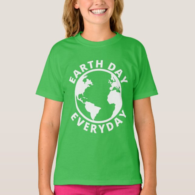Earth Day Everyday - Earth Day 2022 T-Shirt (Front)