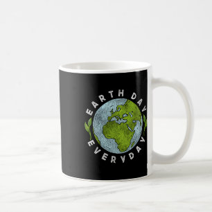 Earth Day Everyday Earth Day 3 Coffee Mug