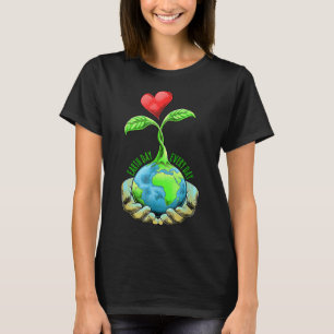 Earth Day Everyday Earth Day 7  T-Shirt