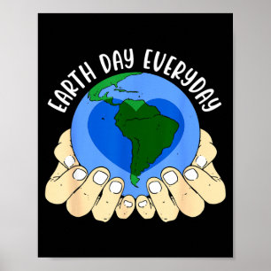 Earth Day Everyday _ Environment _ Planet Earth Poster