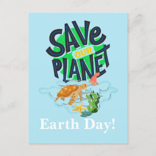 earth day everyday, go green, Save Our Planet Post Postcard