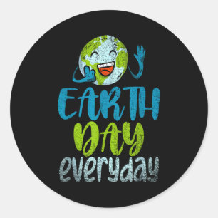 Earth Day Everyday Planet Anniversary Funny Earth  Classic Round Sticker