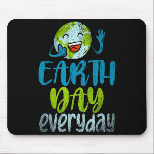 Earth Day Everyday Planet Anniversary Funny Earth Mouse Pad