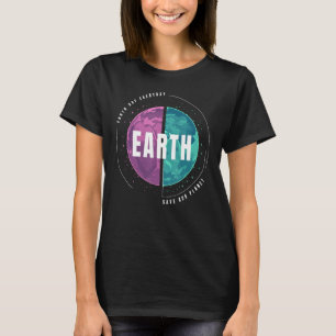 Earth Day Everyday Save Our Planet Environmental D T-Shirt
