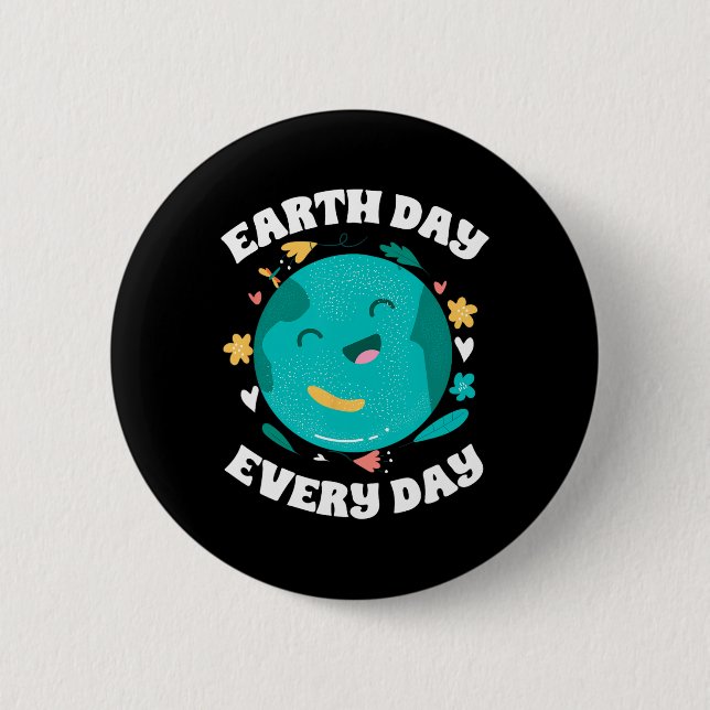 Earth Day Everyday Save The Planet  6 Cm Round Badge (Front)