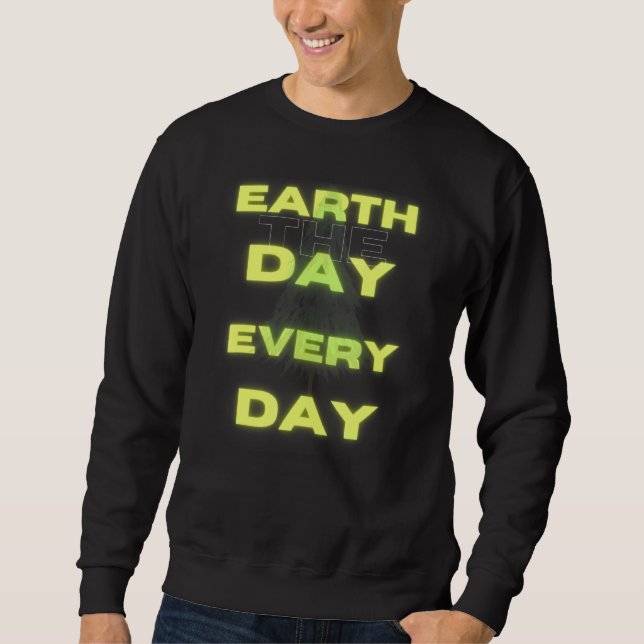 Earth Day Everyday Sweatshirt (Front)