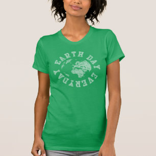 Earth Day Everyday T-Shirt