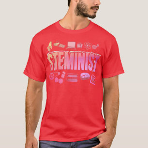 Earth Day For Women In Science Steminist  T-Shirt