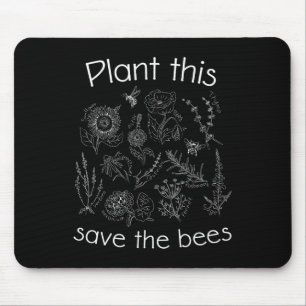 Earth Day Gardener Plant These Save The Bees Mouse Pad