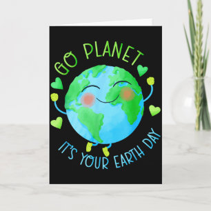 Earth Day Go Planet Its Your Earth Day Card