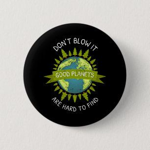 Earth Day Good Planets Are Hard To Find Recycle Gi 6 Cm Round Badge