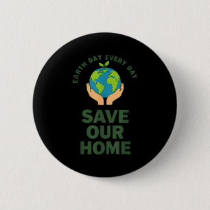 Earth day graphic save our home  6 cm round badge