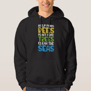 Earth Day Help More Bees Plant More Trees Clean Th Hoodie