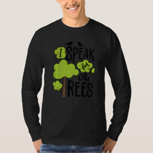 Earth Day I Speak For The Trees Inspirational Envi T-Shirt