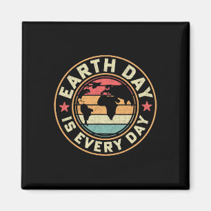 Earth Day Is Every Day Activist Mother Earth Conse Magnet
