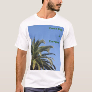 Earth Day is Everyday T-Shirt