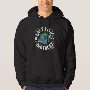 Earth Day Is My Birthday April 22nd Nature Conserv Hoodie