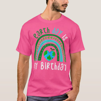 Earth Day Is My Birthday Boho Rainbow Design Earth T-Shirt