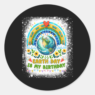 Earth Day Is My Birthday Funny Earth Day Birthday Classic Round Sticker