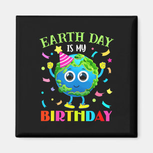 Earth Day Is My Birthday Pro Environment Birthday Magnet