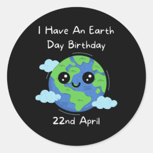 Earth Day Is My Birthday Pro Environment Party 2 Classic Round Sticker