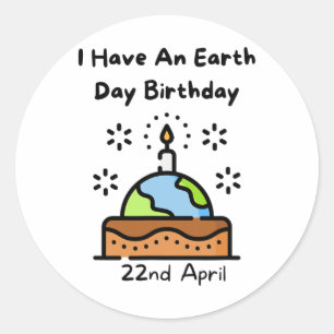 Earth Day Is My Birthday Pro Environment Party  Classic Round Sticker
