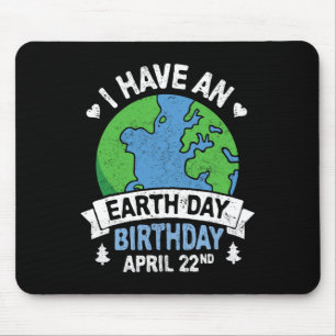 Earth Day Is My Birthday Pro Environment Party Kid Mouse Pad