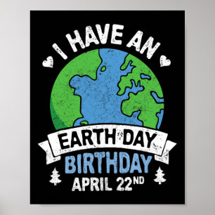 Earth Day Is My Birthday Pro Environment Party Kid Poster