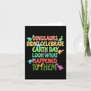 Earth Day Kids Earth Day Party Dinosaurs Didn't Ce Card