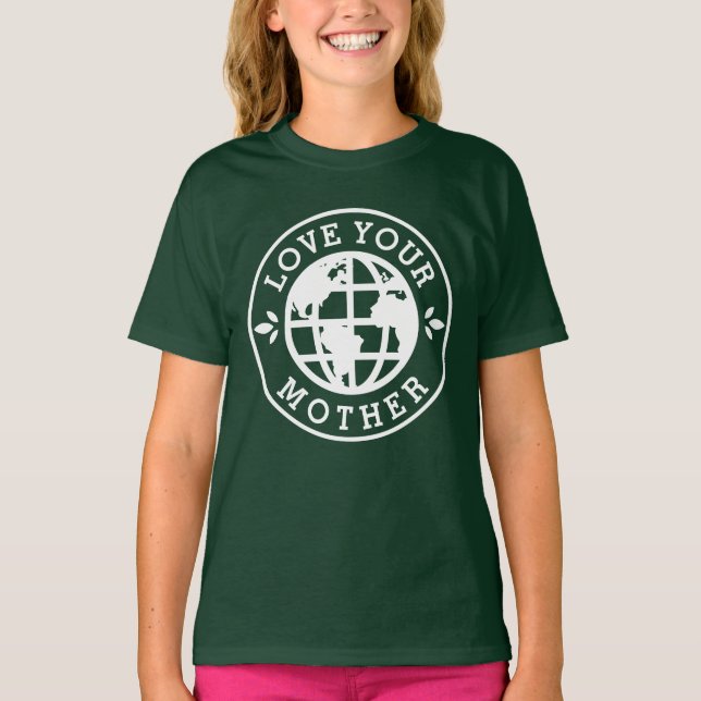 Earth Day | Love Your Mother T-Shirt (Front)