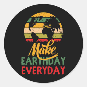 Earth Day Make Every Day Earth Day Teacher Kids Fu Classic Round Sticker