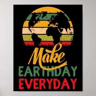 Earth Day Make Every Day Earth Day Teacher Kids Fu Poster