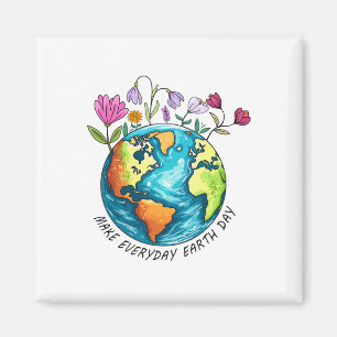 Earth Day Make Everyday Earth Day Funny Magnet