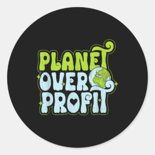 Earth Day Planet Over Profit Environmental Protect Classic Round Sticker
