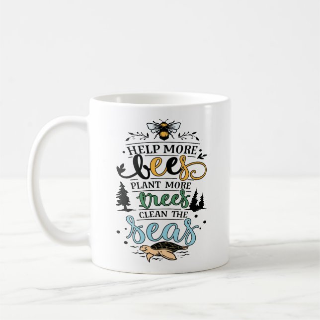 Earth day quote help bees plant trees clean seas coffee mug (Left)