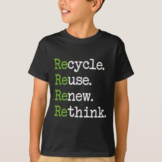 Earth Day Recycle Reuse Renew Rethink Environmenta T-Shirt (Front)