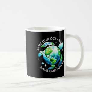 Earth Day Restore Earth Sea Turtle Art Save Our Oc Coffee Mug