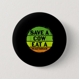 Earth Day Save A Cow Eat A Vegetarian Funny Recy T 6 Cm Round Badge