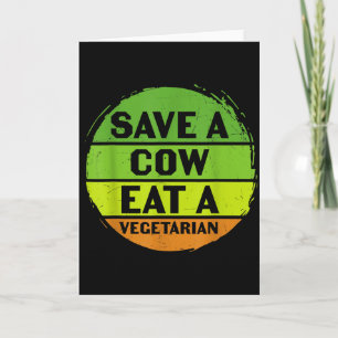 Earth Day Save A Cow Eat A Vegetarian Funny Recy T Card