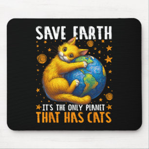 Earth Day Save Earth It's The Only Planet That Has Mouse Pad