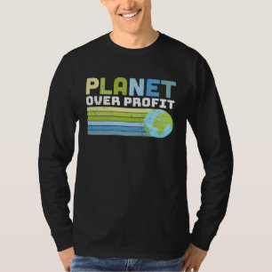 Earth Day  Save Our Home Trees Go Planet Over Prof T-Shirt