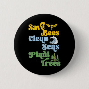 Earth Day Save The Bees Plant More Trees Clean The 6 Cm Round Badge