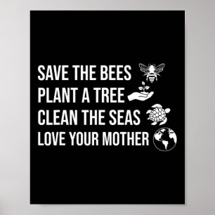 Earth Day Save The Bees Plant More Trees Clean The Poster