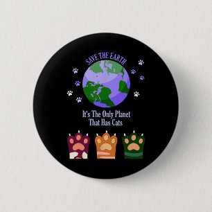 Earth Day Save The Earth It's The Only Planet That 6 Cm Round Badge
