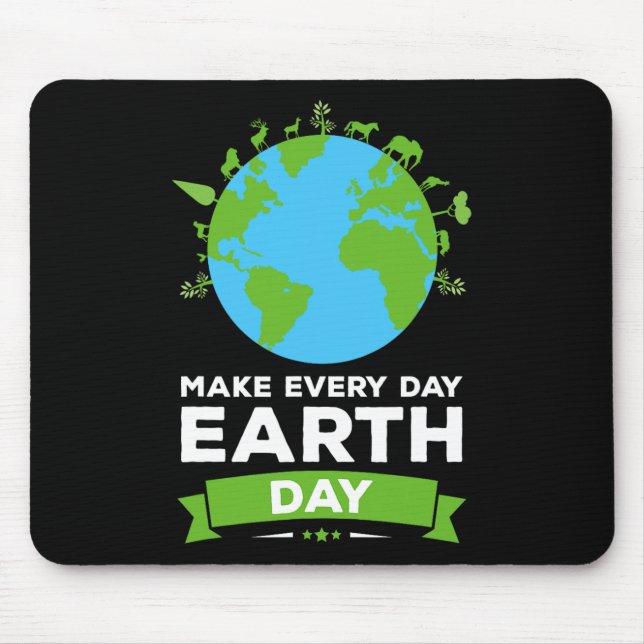 Earth Day Shirt Environment Gift Make Every Day Ea Mouse Pad (Front)
