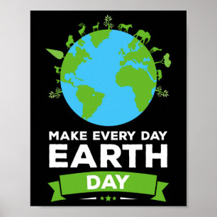 Earth Day Shirt Environment Gift Make Every Day Ea Poster