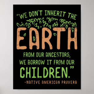 Earth Day Shirt Quote Proverb Borrowed From Our Ch Poster