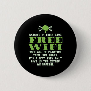 Earth Day Shirt Save Eco Environment If Trees Gave 6 Cm Round Badge