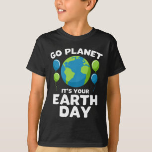 Earth Day T Shirt For Kids Go Planet Its Your Eart